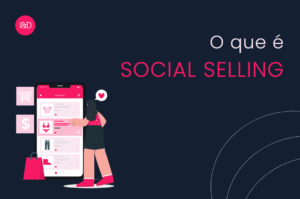 O que é Social Selling?