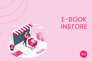 Guia prático sobre InStore: o que é e quais as vantagens dessa estratégia