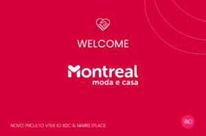 Novo e-commerce e marketplace B2C da Montreal Moda e Casa em VTEX IO