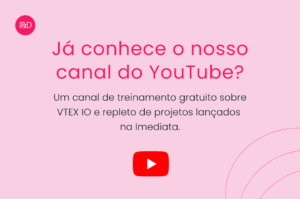 Já conhece o canal da ImediataDesign no Youtube?