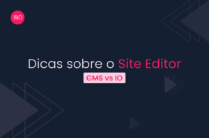 Dicas sobre o Site Editor da VTEX IO