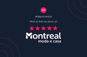Depoimento Montreal Moda e Casa