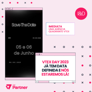 VTEX DAY 2023 já tem data definida e será ainda mais inovador e tecnológico