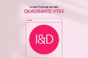 O que é estar ou ser do QUADRANTE VTEX?