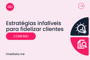 Estratégias infalíveis para fidelizar clientes
