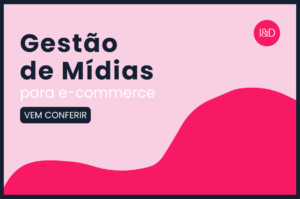 Potencialize o alcance da sua marca com a Gestão de Mídias para e-commerce da Imediata