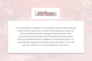 Parceria, performance e evolução: a experiência da Lolita Pimenta