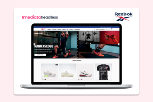 Reebok no Brasil agora no Imediata Headless: mais velocidade e liberdade